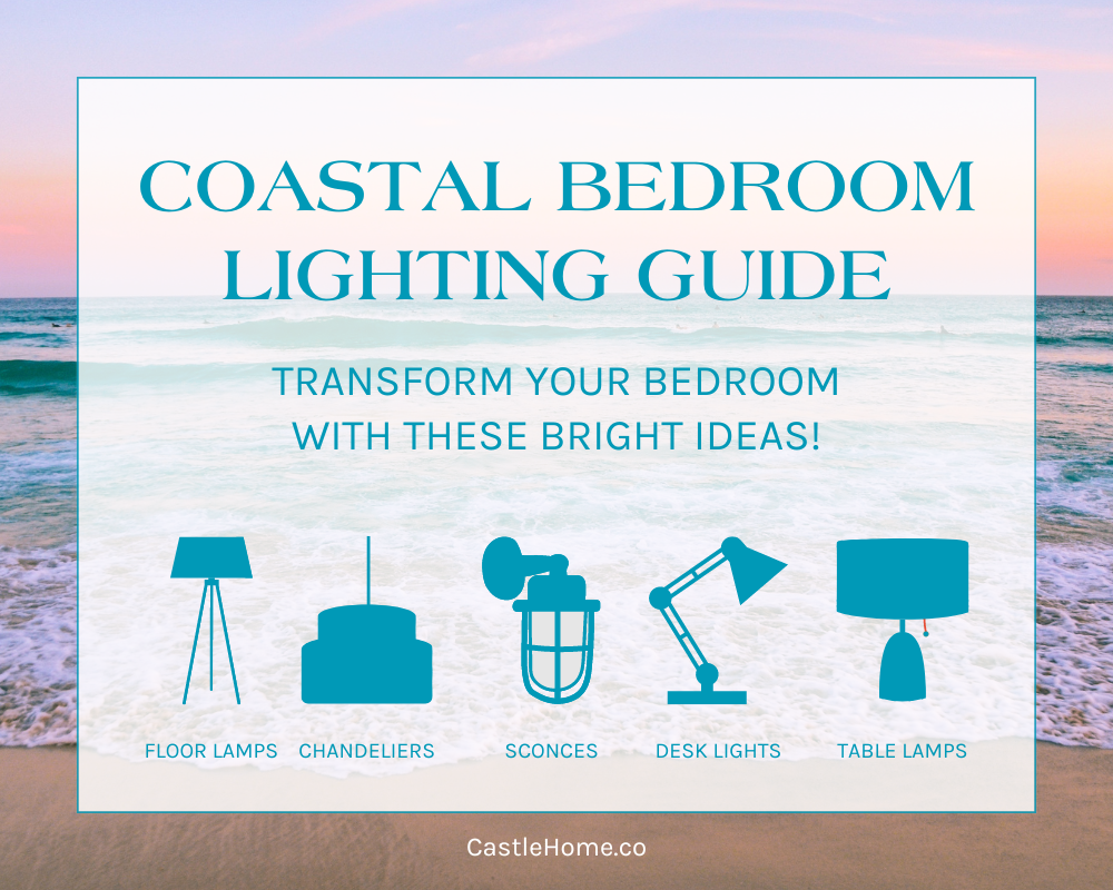 Brighten Up Your Coastal Bedroom with These Lighting Ideas!