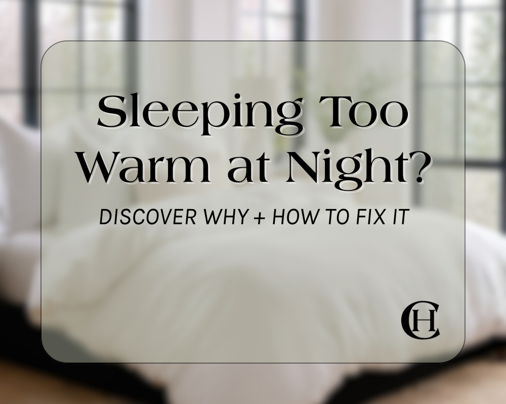 Sleeping Too Warm at Night? Learn How to Fix it.
