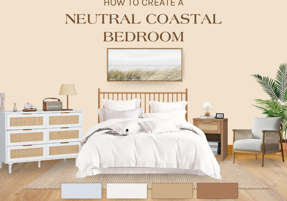 Create a Cozy Retreat: Designing a Neutral Coastal Bedroom